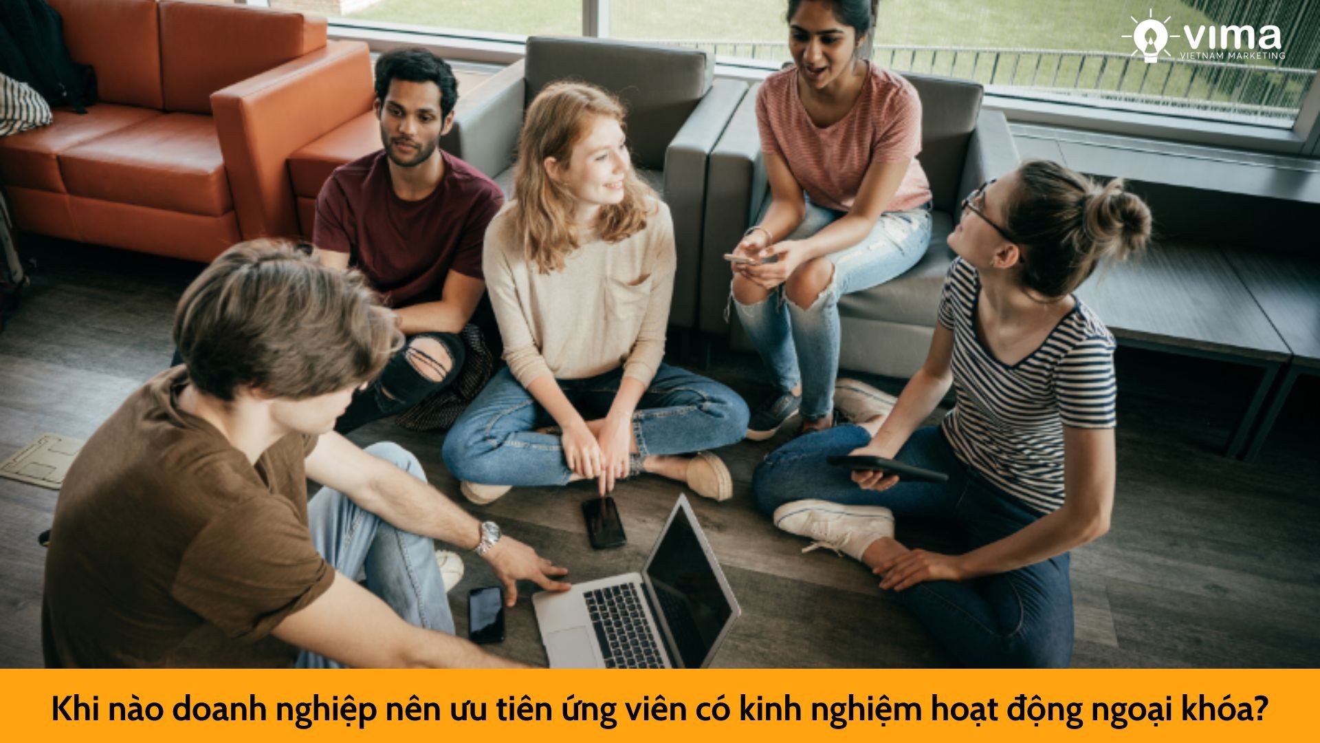 Khi nào doanh nghiệp nên ưu tiên ứng viên có kinh nghiệm hoạt động ngoại khóa?